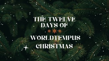 The Twelve Days of WorldTempus Christmas