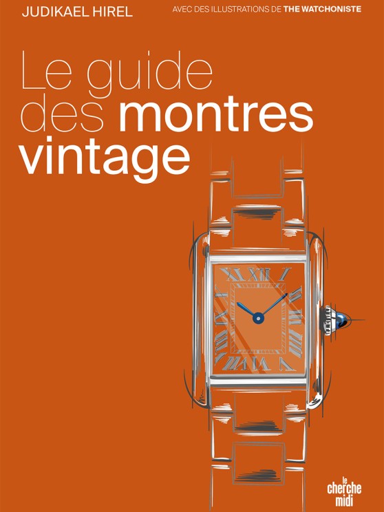 Le guide des montres vintage © Judikael Hirel
